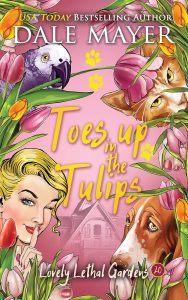 Dale Mayer – Lovely Lethal Gardens Vol. 20. Toes Up in the Tulips (2025)