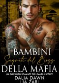 Dalia Dawn, Lia Zari - I Don Mafiosi Possessivi Vol. 36. I Bambini Segreti del Boss della Mafia (2025)