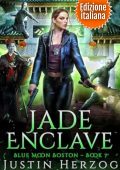 Justin Herzog, Steve Higgs - Blue Moon Investigazioni. Boston Vol. 7. Jade Enclave (2025)
