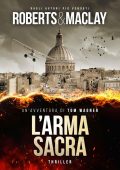M.C. Roberts - Un'avventura di Tom Wagner Vol. 1. L'arma sacra (2025)