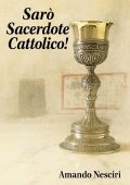 Amando Nesciri - Sarò Sacerdote cattolico! (2025)
