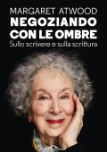 Margaret Atwood - Negoziando con le ombre (2025)