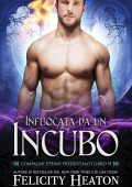 Felicity Heaton - Compagni Eterni Predestinati Vol. 19. Infuocata da un Incubo (2025)