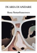 Rosa Notarfrancesco - In aria di andare (2025)