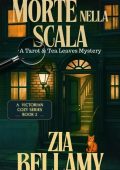 Zia Bellamy - Un mistero tra tarocchi e foglie di tè Vol. 2. Morte nella Scala (2025)