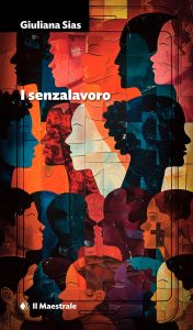 Giuliana Sias – I Senzalavoro (2025)