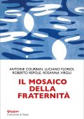 Antoine Courban, Luciano Floridi, Roberto Repole, Rosanna Virgili, Corrado Lorefice - Il mosaico della fraternità. Pensieri sull'enciclica "Fratelli tutti" (2025)