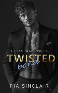 Pia Sinclair – La Famiglia Rosetti Vol. 5. Twisted Bond (2025)
