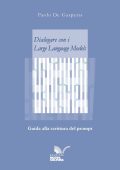 Paolo De Gasperis - Dialogare con i Large Language Models (2025)