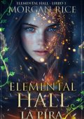Morgan Rice - Elemental Hall Vol. 3. La Pira (2025)