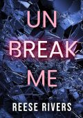 Reese Rivers - Unbreak Me (2025)