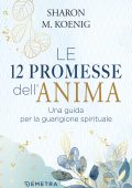 Sharon M. Koenig - Le 12 promesse dell'anima (2025)