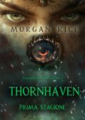 Morgan Rice - Thornhaven: Prima Stagione (Libro 1) (2025)