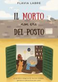 Flavia Labre - Le Indagini di Aurora Veleda, gattara e detective per caso Vol. 1. Il morto non era del posto (2025)