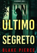 Blake Pierce - Un Ultimo Segreto. La Governante Libro 5 (2025)