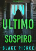 Blake Pierce - Un Ultimo Sospiro. La Governante Libro 6 (2025)