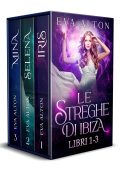 Eva Alton - Le Streghe di Ibiza Vol. 1-2-3 (2025)