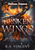 R.A. Vincent - Eredità Spezzata Vol. 1. Broken Wings (2025)