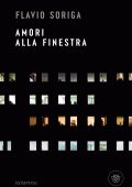 Flavio Soriga - Amori alla finestra (2024)