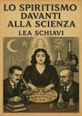 Lea Schiavi - Lo spiritismo davanti alla scienza (2025)