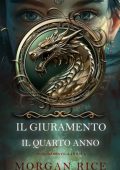 Morgan Rice - Il Giuramento: Il Quarto Anno (Libro 4) (2025)