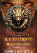 Morgan Rice - Il Giuramento: Il Quinto Anno (Libro 5) (2025)