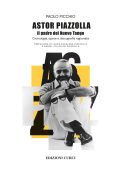 Paolo Picchio - Astor Piazzolla. Il padre del Nuevo Tango (2025)