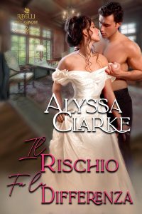 Alyssa Clarke – Ribelli Peccaminose Vol. 9. Il rischio fa la differenza (2025)