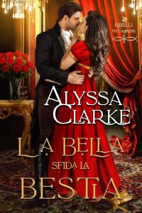Alyssa Clarke – Ribelli Peccaminose Vol. 11. La Bella sfida la Bestia (2025)