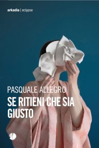 Pasquale Allegro – Se ritieni che sia giusto (2025)