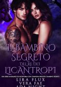 Vera Fae, Lira Flux, Ada Night - I Re Alfa Proibiti Vol. 29. Il Bambino Segreto del Re dei Licantropi (2025)