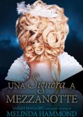 Melinda Hammond (Alias Sarah Mallory) - Una Signora a Mezzanotte (2025)