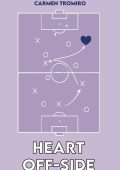 Carmen Tromiro - Heart off-side. Cuore in fuorigioco (2025)