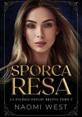 Naomi West - La Bratva Pavlov Vol. 2. Sporca Resa (2025)