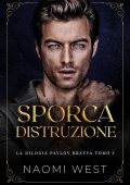 Naomi West - La Bratva Pavlov Vol. 1. Sporca Distruzione (2025)