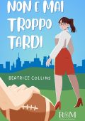 Beatrice Collins - Non è mai troppo tardi (2025)