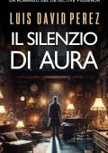 Luis David Pérez - Detective Figueroa Vol. 2. Il silenzio di Aura (2025)