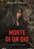 Emanuela Valentini - Morte di un dio (2025)
