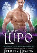 Felicity Heaton - Compagni Eterni Predestinati Vol. 20. Desiderata da un Lupo (2025)