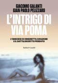 Giacomo Galanti, Gian Paolo Pelizzaro - L'intrigo di via Poma (2025)