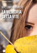Massimo Granchi - La memoria della vite (2025)