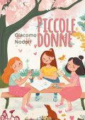 Giacomo Nodari, Louisa May Alcott - Piccole donne (illustrato) (2025)