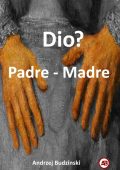 Andrzej Budzinski - Dio? Padre - Madre (2025)