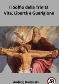 Andrzej Budzinski - Il Soffio della Trinità. Vita, Libertà e Guarigione (2025)