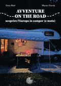 Enzo Mari, Maura Giunta - Avventure on the road - scoprire l’Europa in camper (e moto) (2025)