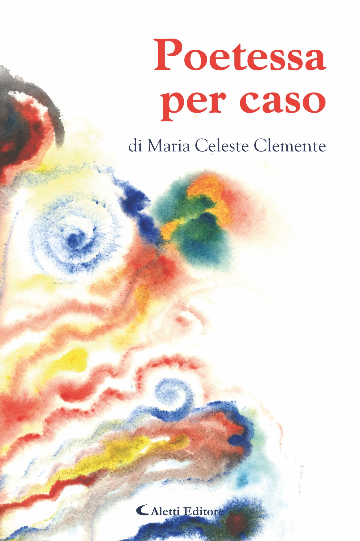 Maria Celeste Clemente – Poetessa per caso (2025)