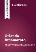 Tommaso Rossi - Orlando innamorato, di Matteo Maria Boiardo. Analisi del libro (2025)