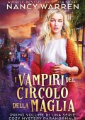 Nancy Warren - I Vampiri del Circolo della Maglia Vol. 1 (2025)