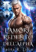 Flora R. Leigh - L'impeto del branco Vol. 4. L'amore redento dell'Alpha (2025)