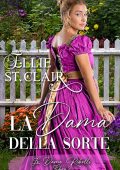 Ellie St. Clair - Le Dame Ribelli Vol. 2. La Dama della Sorte (2025)